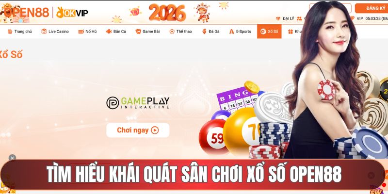 Tìm hiểu khái quát sân chơi xổ số OPEN88